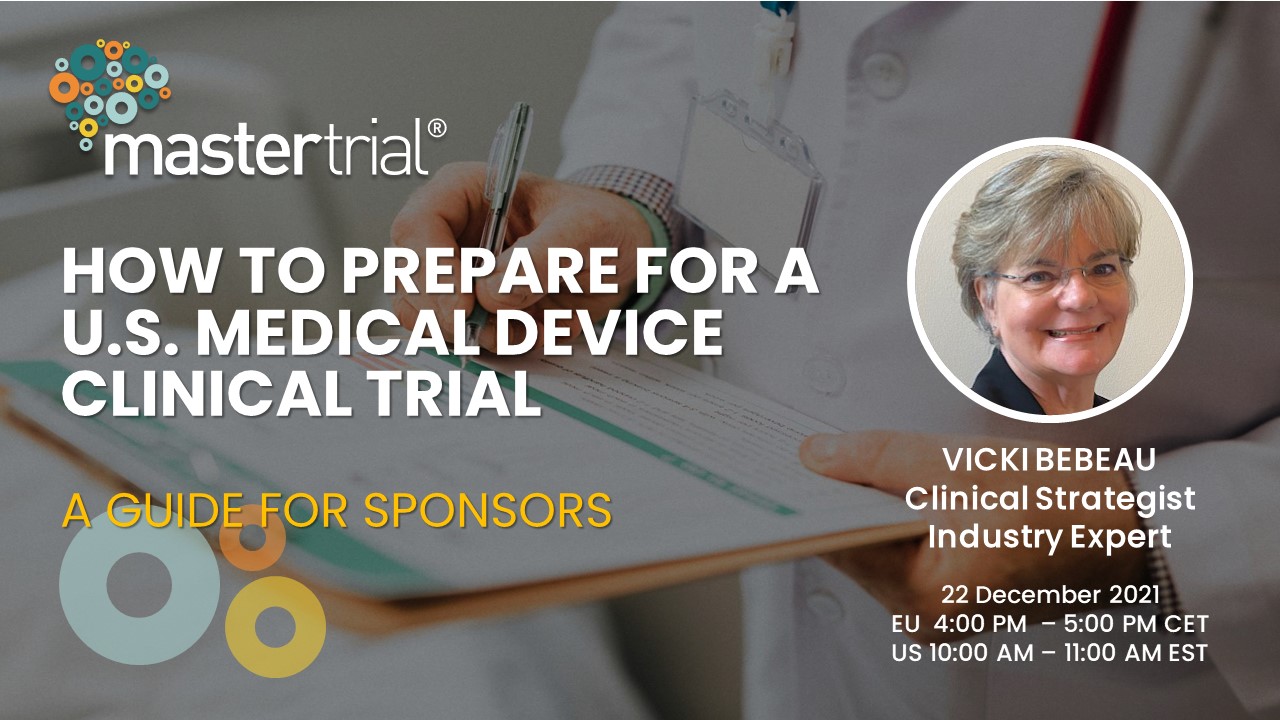 HOW TO PREPARE FOR A U.S. MEDICAL DEVICE CLINICAL TRIAL Mastertrial